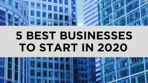 Best Businesses To Start