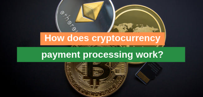 Cryptocurrency Payment Gateways Work