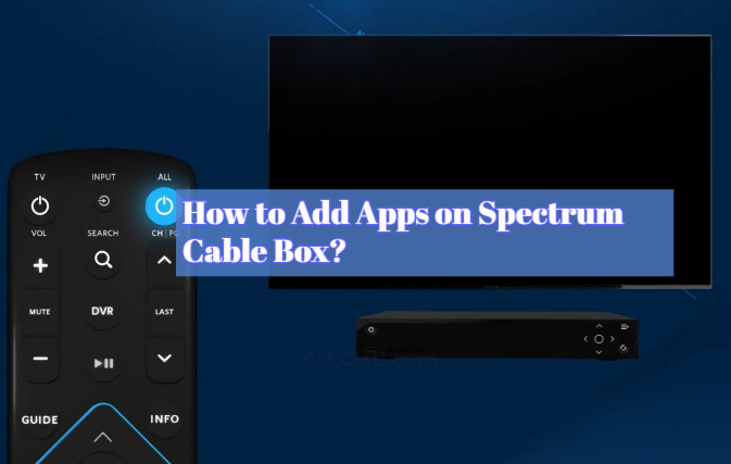 How to Add Apps on Spectrum Cable Box