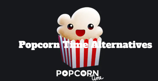 Popcorn Time Alternatives