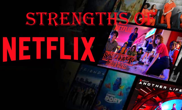Strengths of Netflix