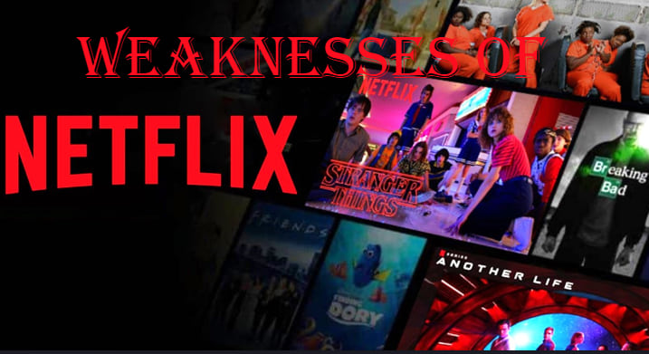 Weaknesses of Netflix